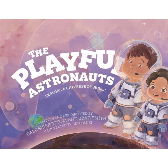 The Playful Astronauts: Explore a Universe of Skills, (Paperback)