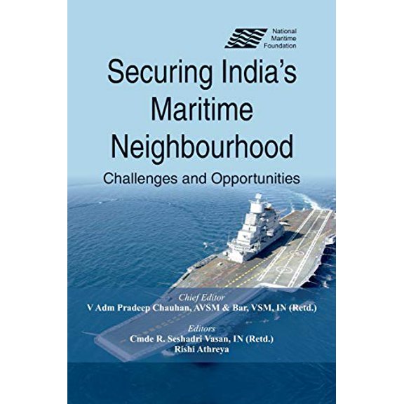 Securing India's Maritime Neighbourhood: Challenges and Opportunities, (Paperback)