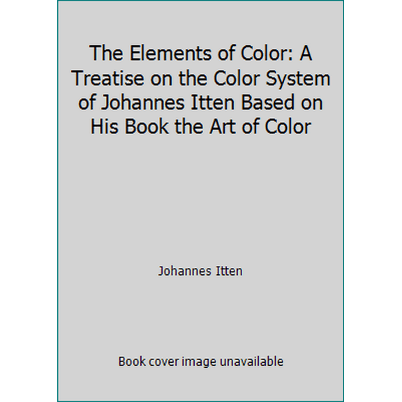 Pre-Owned The Elements of Color: A Treatise on the Color System of Johannes Itten Based on His Book the Art of Color (Paperback) 0442240384 9780442240387