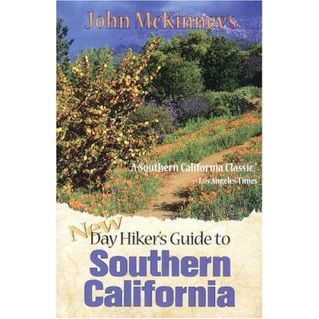 John McKinney s New Day Hiker s Guide to Southern California McKinney John