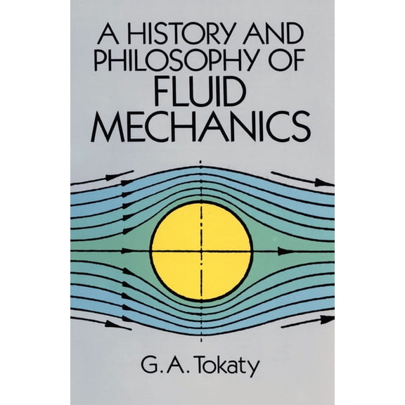 Dover Civil and Mechanical Engineering A History and Philosophy of Fluid Mechanics, (Paperback)