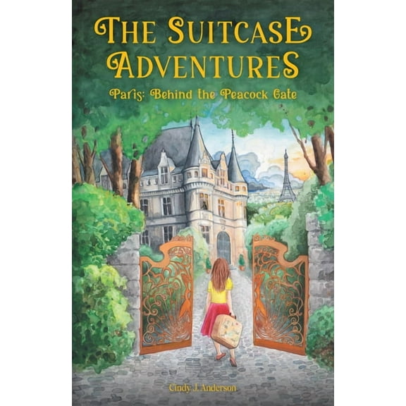 The Suitcase Adventures: Paris: Behind the Peacock Gate, (Paperback)