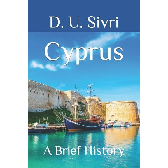 Cyprus: A Brief History (Paperback) by D U Sivri