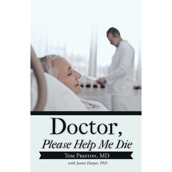 Doctor, Please Help Me Die