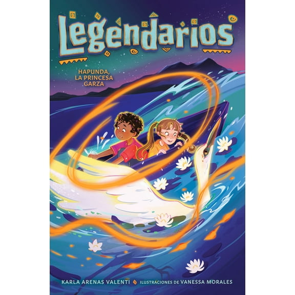 Legendarios Hapunda, La Princesa Garza / Hapunda, the Heron Princess, (Paperback)