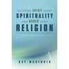 Putting Spirit Into Spirituality and Order Into Religion: For Counselors and Others Who Care