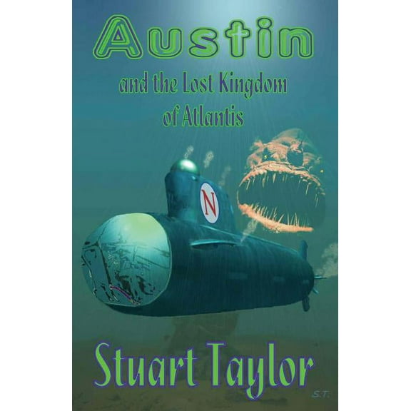 The Austin Chronicles Adventure Series f Austin and the Lost Kingdom of Atlantis: The Story of a Perilous Quest to a Strange Lost World, Book 3, (Paperback)