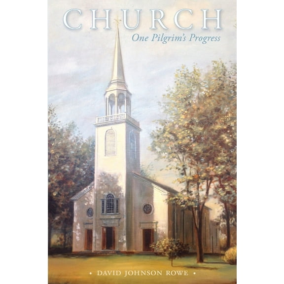Church: One Pilgrim's Progress (Paperback)