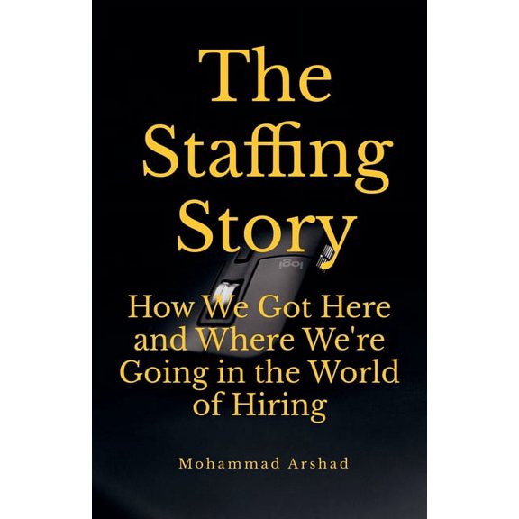 The Staffing Story, (Paperback)