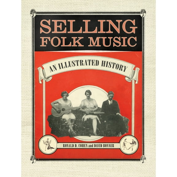 American Made Music Selling Folk Music: An Illustrated History, (Paperback)