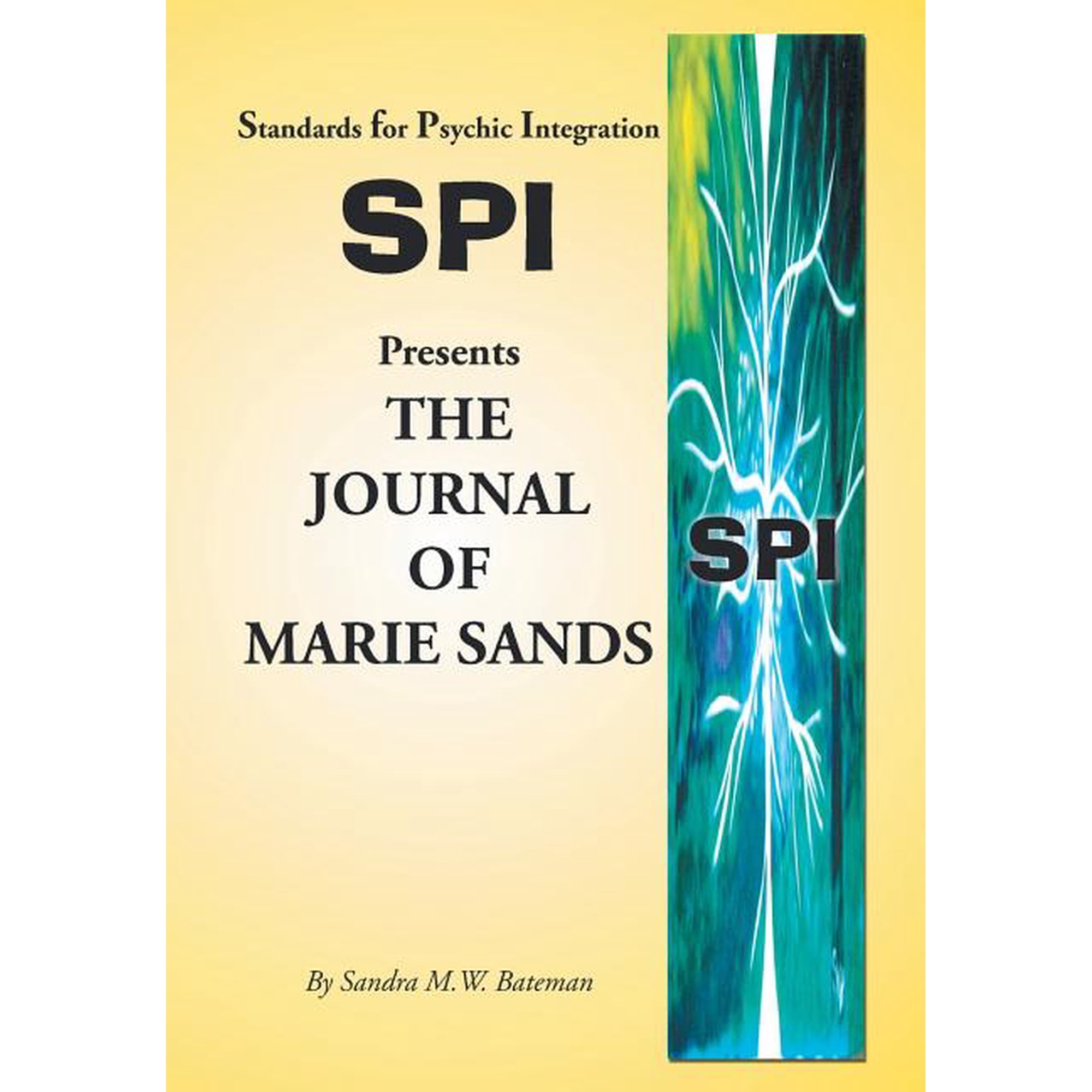 Standards for Psychic Integration Presents the Journal of Marie Sands (Hardcover)