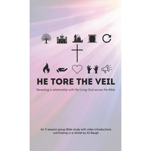He Tore the Veil: Revealing a Relationship with the Living God across the Bible, (Hardcover)