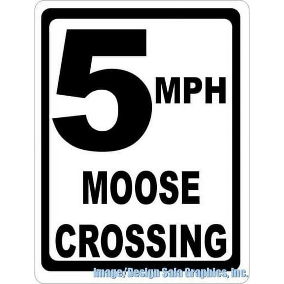 5 MPH Moose Crossing Sign