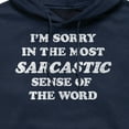 thumbnail image 2 of Instant Message - I'm Sorry Sarcastic  - Men's Pullover Hooded Fleece Sweatshirt, 2 of 5