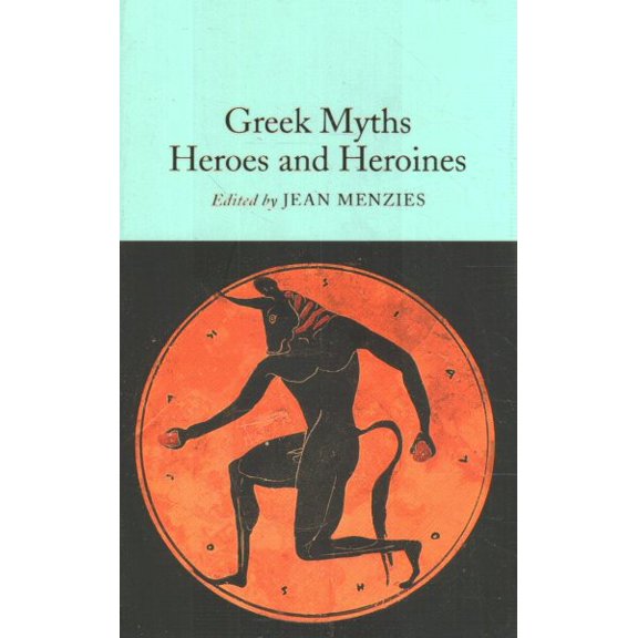 Pre-Owned Greek Myths: Heroes and Heroines (Hardcover)
