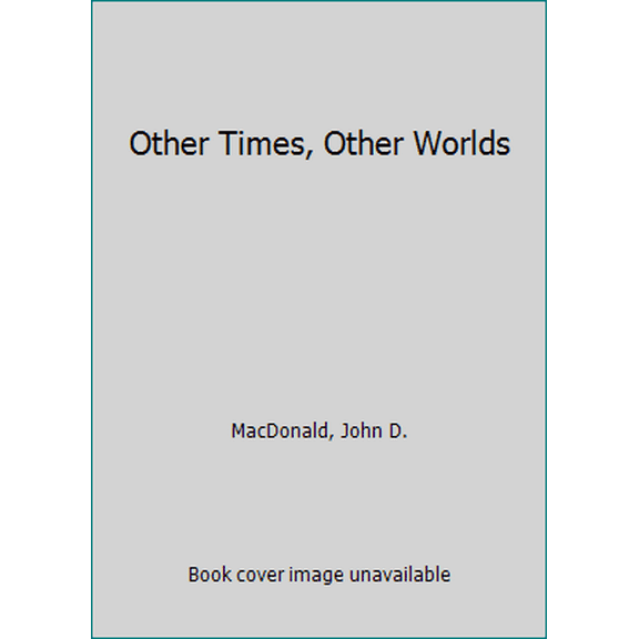 Pre-Owned Other Times, Other Worlds (Unknown) 0449140377 9780449140376