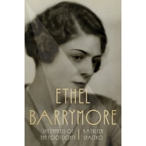 Screen Classics Ethel Barrymore: Shy Empress of the Footlights, (Hardcover)