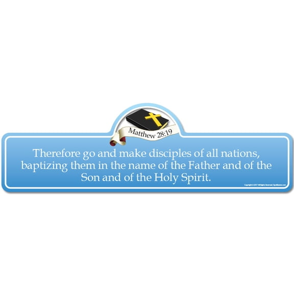Matthew 28:19 Bible Verse Sign | Therefore go and make disciples of all nations baptizing them in the name of the Father and of the Son and of the Holy Spirit.