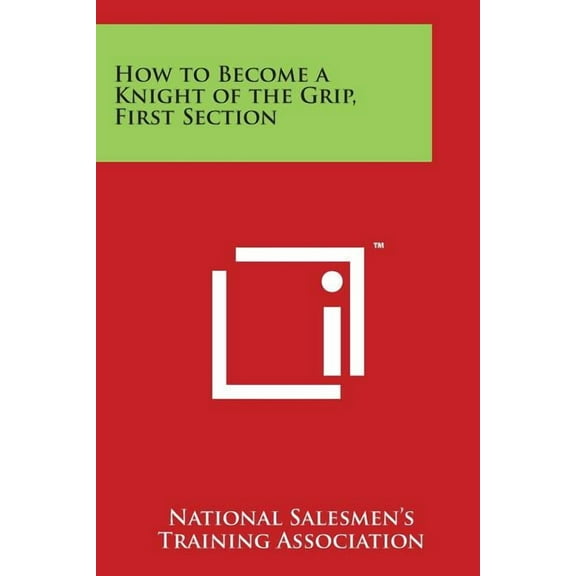 How to Become a Knight of the Grip, First Section, (Paperback)