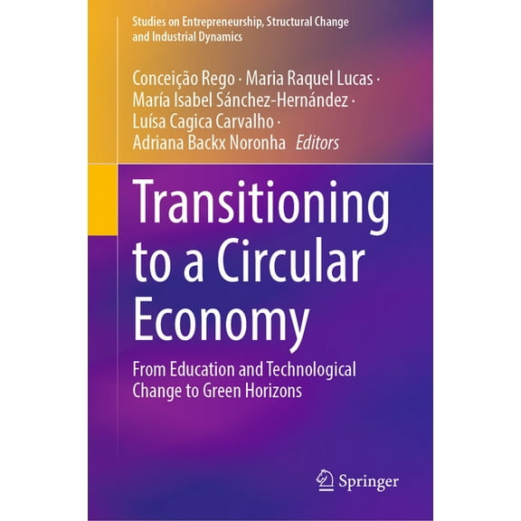 Studies on Entrepreneurship, Structural  Transitioning to a Circular Economy: From Education and Technological Change to Green Horizons, (Hardcover)