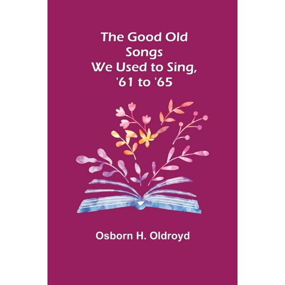 The Good Old Songs We Used to Sing, '61 to '65, (Paperback)