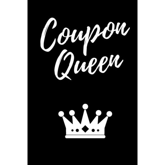 Coupon Queen: 6x9 Inches, 100 Pages For Organizing Your Coupon Strategies: Shop Like A Queen! (Paperback)