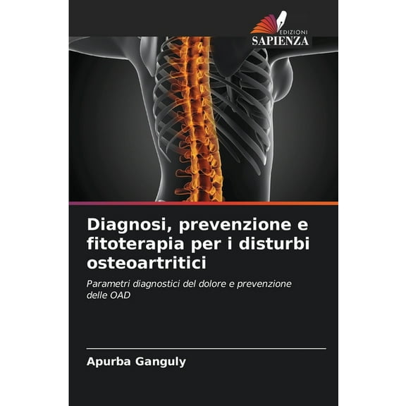 Diagnosi, prevenzione e fitoterapia per i disturbi osteoartritici, (Paperback)