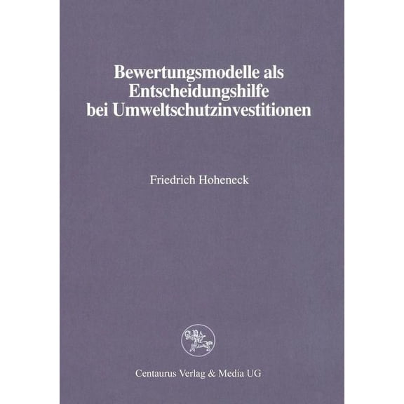 Reihe Wirtschaftswissenschaften Bewertungsmodelle ALS Entscheidungshilfe Bei Umweltschutzinvestitionen, (Paperback)
