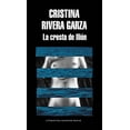 thumbnail image 1 of LA CRESTA DE ILION LITERATURA RANDOM HOUSE CRISTINA RIVERA GARZA, 1 of 1