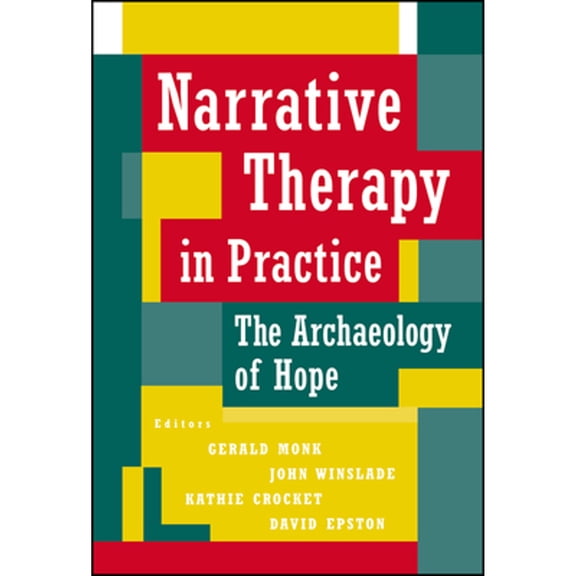 Pre-Owned Narrative Therapy in Practice: The Archaeology of Hope (Hardcover) by Gerald D Monk, John Winslade, Kathie Crocket