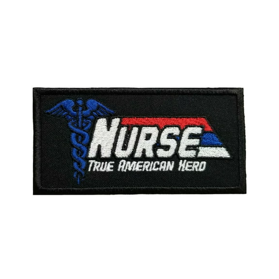 Nurse Appreciation Nurse True American Hero Black Embroidered Iron On Patch