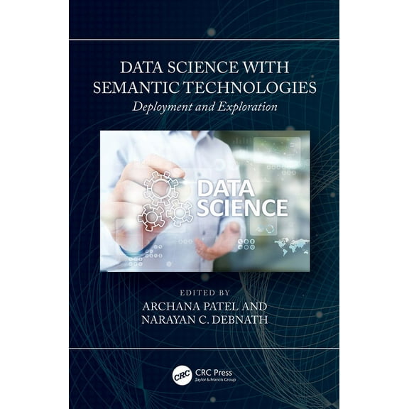 Data Science with Semantic Technologies: Deployment and Exploration, (Hardcover)