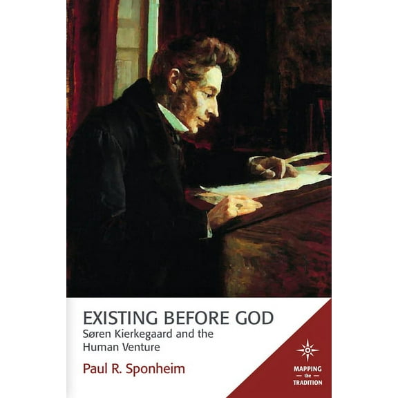 Mapping the Tradition Existing Before God: Sren Kierkegaard and the Human Venture, (Paperback)
