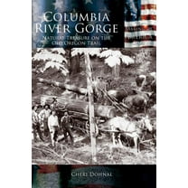 Columbia River Gorge: National Treasure on the Old Oregon Trail (Hardcover)