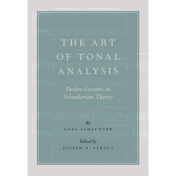 Art of Tonal Analysis: Twelve Lessons in Schenkerian Theory, (Paperback)