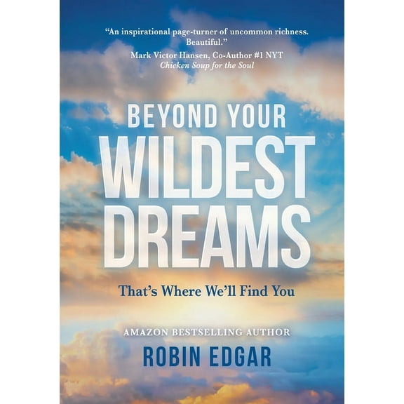 Beyond Your Wildest Dreams: That's Where We'll Find You, (Paperback)
