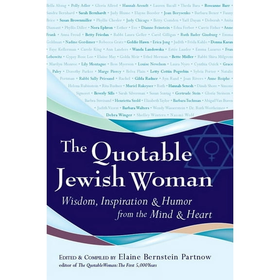 The Quotable Jewish Woman: Wisdom, Inspiration and Humor from the Mind and Heart, (Hardcover)