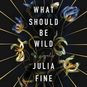 What Should Be Wild Lib/E (Audiobook)