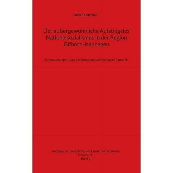 Der außergewöhnliche Aufstieg des Nationalsozialismus in der Region Gifhorn-Isenhagen, (Paperback)