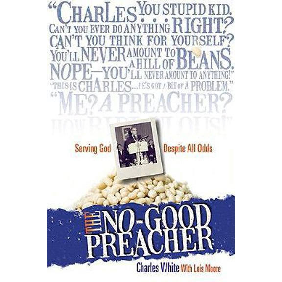 Pre-Owned The No-Good Preacher: Serving God Despite All Odds (Paperback) 0828024707 9780828024709