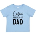 thumbnail image 3 of Inktastic Cuter Version of Dad Boys or Girls Baby T-Shirt, 3 of 5