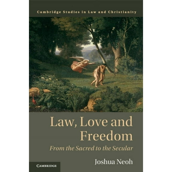 Law and Christianity Law, Love and Freedom, (Paperback)