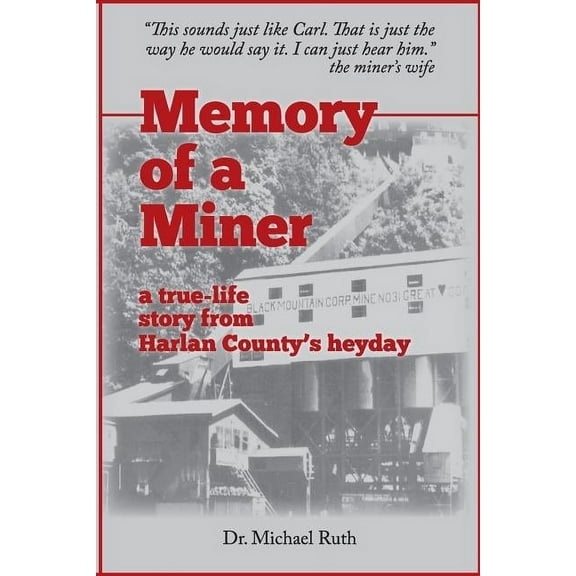 Memory of a Miner: A True-Life Story from Harlan County's Heyday, (Paperback)