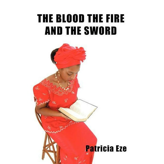 The Blood the Fire and the Sword (Hardcover)