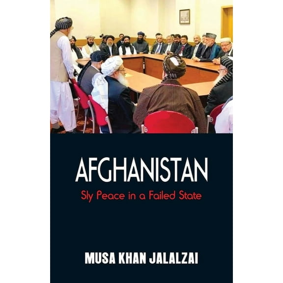 Afghanistan: Sly Peace in a Failed State, (Paperback)