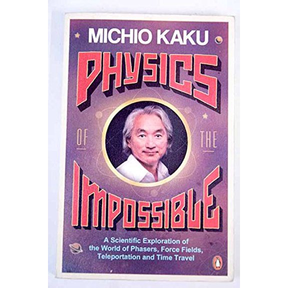 Pre-Owned PHYSICS OF THE IMPOSSIBLE a Scientific Exploration Into the World of Phasers, Force Fields, Teleportation, and Time Travel (Paperback) 1607510081 9781607510086