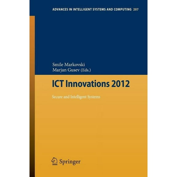 Advances in Intelligent Systems and Comp ICT Innovations 2012: Secure and Intelligent Systems, Book 207, (Paperback)