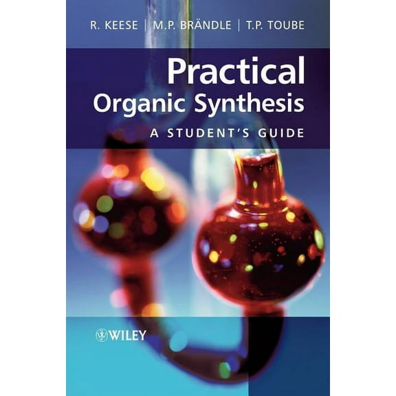 Practical Organic Synthesis: A Student's Guide, (Paperback)