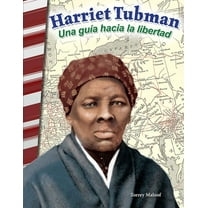 Social Studies: Informational Text Harriet Tubman: Una GuÃ­a Hacia La Libertad, (Paperback)
