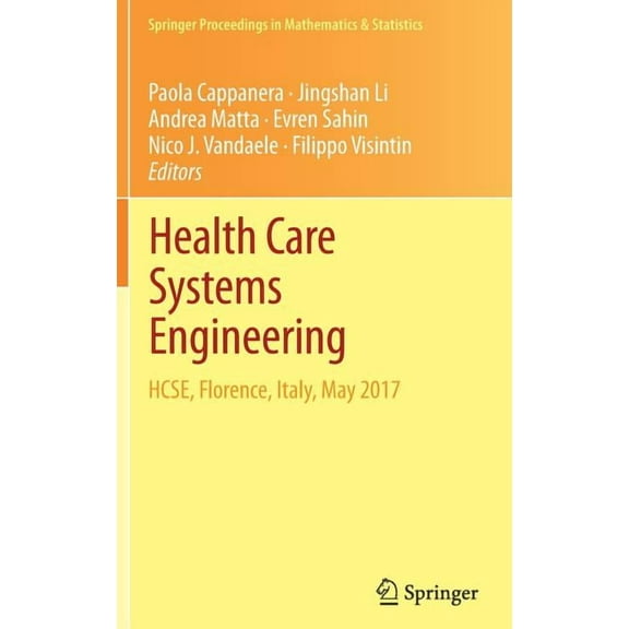 Springer Proceedings in Mathematics & St Health Care Systems Engineering: Hcse, Florence, Italy, May 2017, Book 210, (Hardcover)